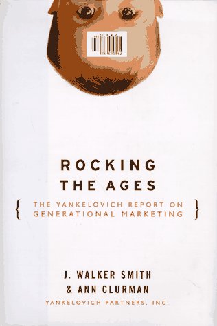 cover image The Yankelovich Report on Generational Marketing: Reaching America's Three Consumer Generations