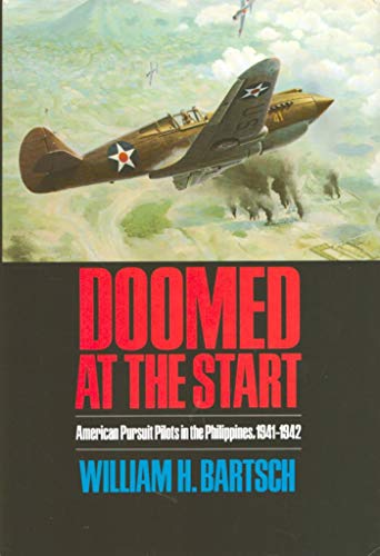 cover image Doomed at the Start: American Pursuit Pilots in the Philippines, 1941-1942