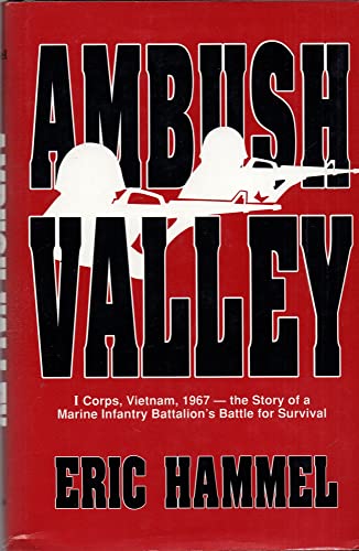 cover image Ambush Valley: I Corps, Vietnam 1967: The Story of a Marine Infantry Battalion's Battle for Survival