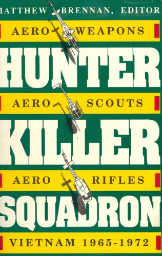 cover image Hunter-Killer Squadron: Aero-Weapons, Aero-Scouts, Aero-Rifles, Vietnam 1965-1972