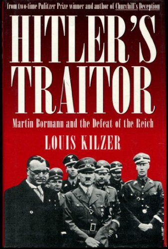 cover image Hitler's Traitor: Martin Bormann and the Defeat of the Reich