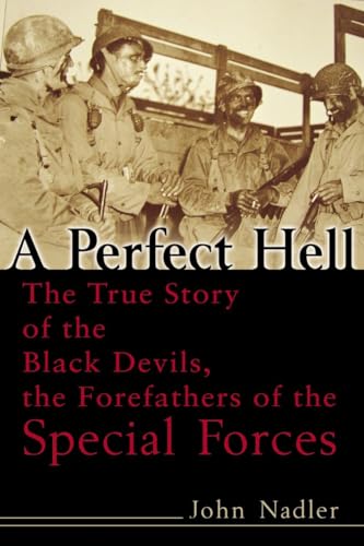 cover image A Perfect Hell: The True Story of the Black Devils, the Forefathers of the Special Forces