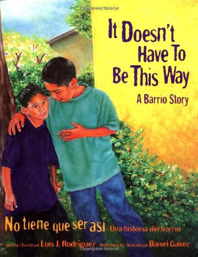 cover image It Doesn't Have to Be This Way/No Tiene Que Ser Asi: A Barrio Story/Una Historia del Barrio