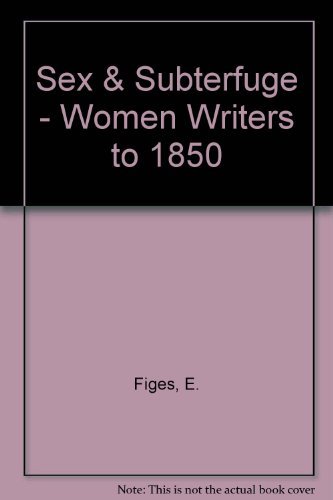 cover image Sex and Subterfuge: Women Writers to 1850