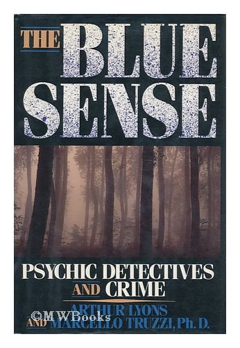 cover image The Blue Sense: Psychic Detectives and Crime