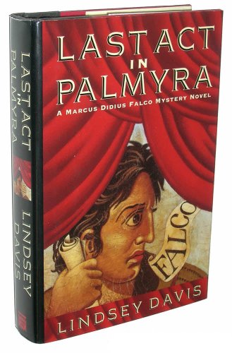 cover image Last Act in Palmyra: A Marcus Didius Falco Mystery Novel