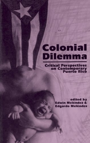 cover image Colonial Dilemma: Critical Perspectives on Contemporary Puerto Rico