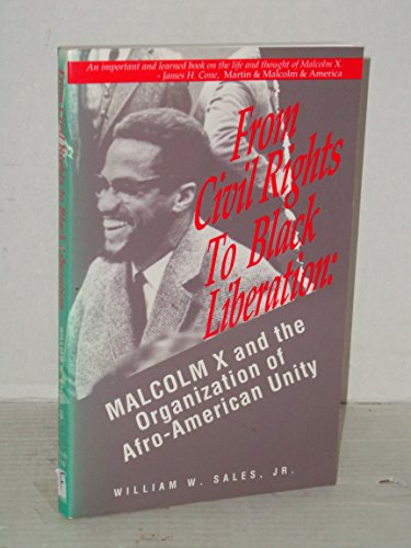 cover image From Civil Rights to Black Liberation: Malcom X and the Organization of Afro-America Unity