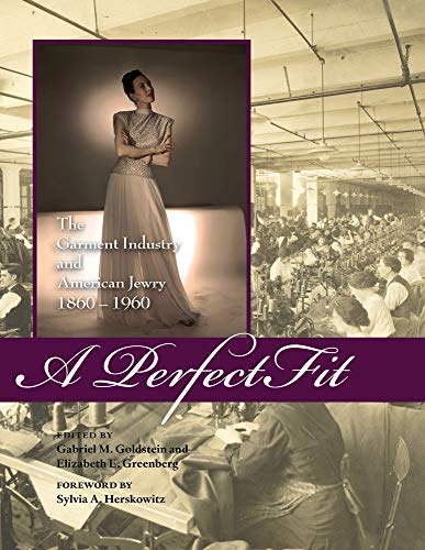 cover image A Perfect Fit: 
The Garment Industry and American Jewry, 1860–1960