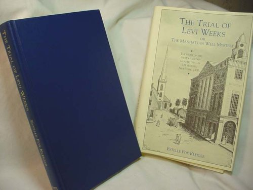 cover image The Trial of Levi Weeks, Or, the Manhattan Well Mystery