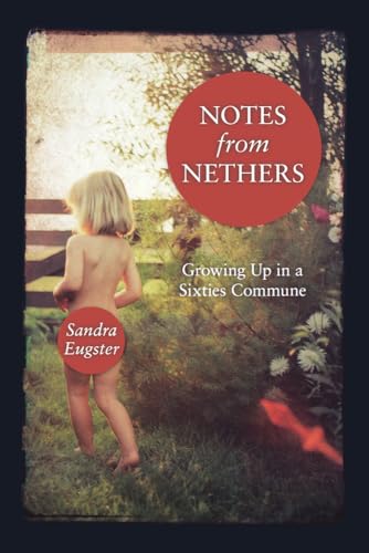 cover image Notes from Nethers: Growing Up in a Sixties Commune
