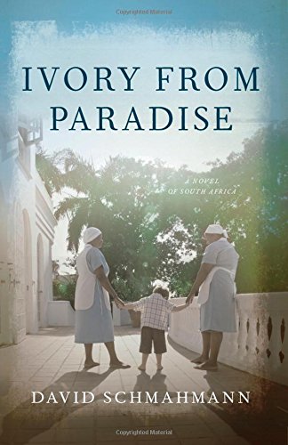 cover image Ivory from Paradise: A Novel of South Africa