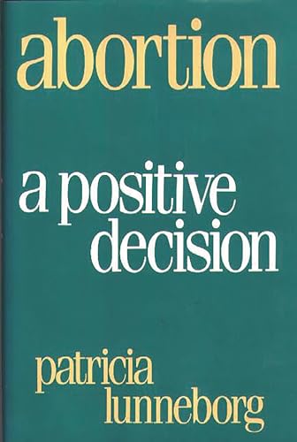 cover image Abortion: A Positive Decision