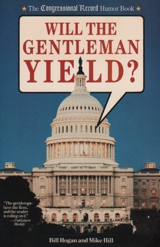 cover image Will the Gentleman Yield?: The Congressional Record Humor Book