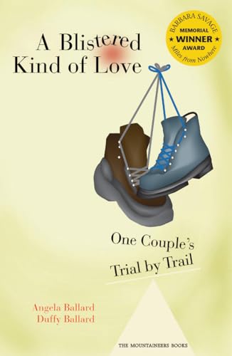 cover image A BLISTERED KIND OF LOVE: One Couple's Trial by Trail