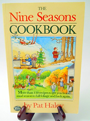 cover image The Nine Seasons Cookbook: More Than 150 Recipes to Get You from Mud Season to Fall Foliage and Back Again