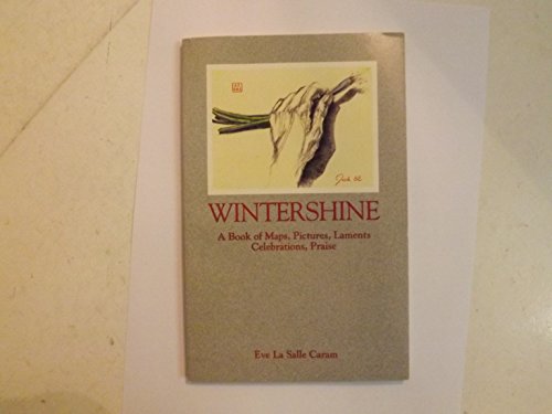 cover image Wintershine: A Book of Maps, Pictures, Laments, Celebrations, Praise
