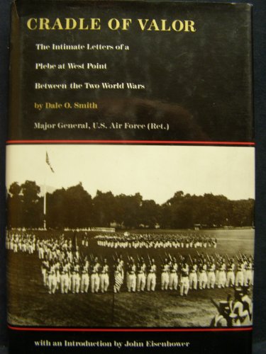 cover image Cradle of Valor: The Intimate Letters of a Plebe at West Point Between the Two World Wars