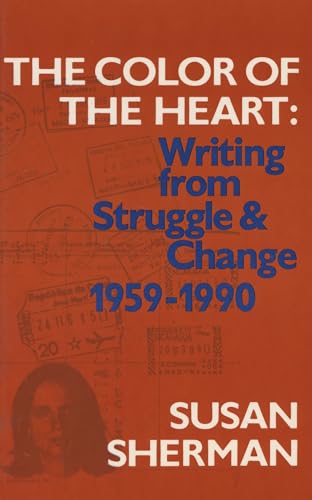 cover image The Color of the Heart: Writing from Struggle & Change 1959-1990