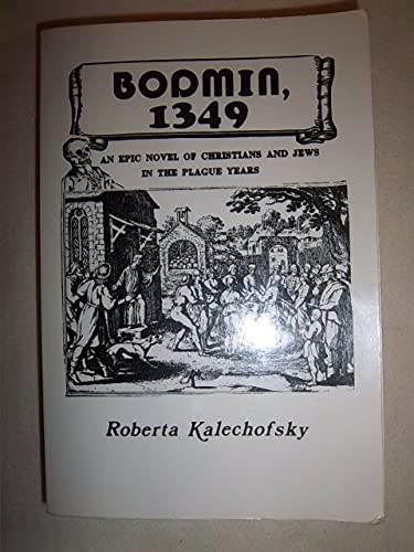 cover image Bodmin, 1349: An Epic Novel of Christians and Jews in the Plague Years