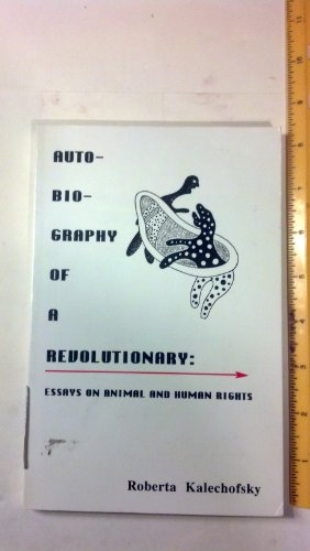 cover image Autobiography of a Revolutionary: Essays on Animal and Human Rights