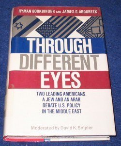 cover image Through Different Eyes: Two Leading Americans, a Jew and an Arab, Debate U.S. Policy in the Middle East