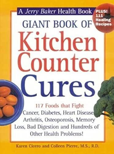 cover image Giant Book of Kitchen Counter Cures: 117 Foods That Fight Cancer, Diabetes, Heart Disease, Arthritis, Osteoporosis, Memory Loss, Bad Digestion and Hun