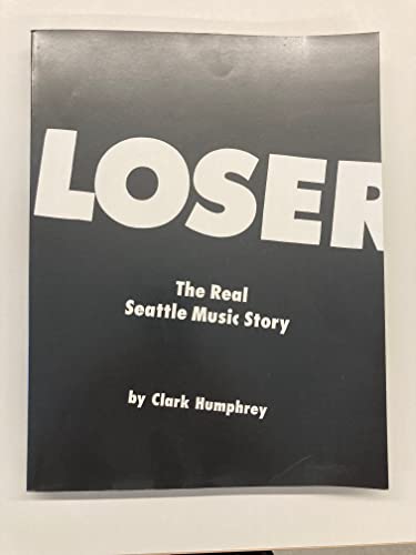 cover image Loser: The Real Seattle Music Story