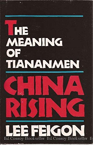 cover image China Rising: The Meaning of Tiananmen