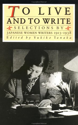 cover image To Live and to Write: Selections by Japanese Women Writers, 1913-1938