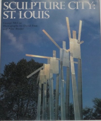 cover image Sculpture City, St. Louis: Public Sculpture in the ""Gateway to the West""