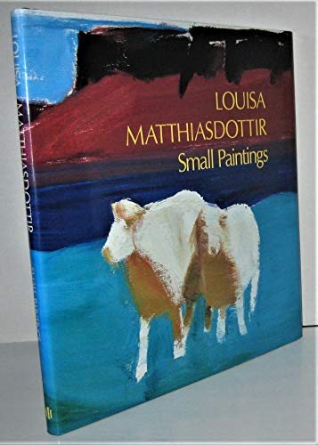 cover image Louisa Matthiasdottir, Small Paintings