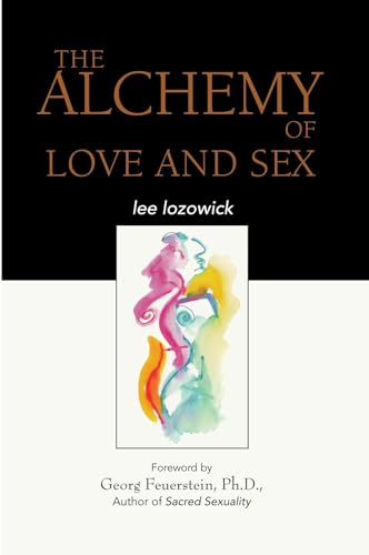 cover image The Alchemy of Love and Sex