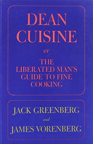 cover image Dean Cuisine: Or the Liberated Mans Guide to Fine Cooking