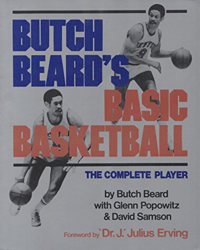 cover image Butch Beard's Basic Basketball: The Complete Player