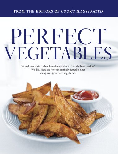 cover image Perfect Vegetables: Part of ""The Best Recipe"" Series