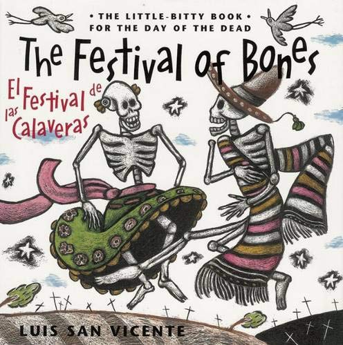 cover image THE FESTIVAL OF BONES/El Festival de las Calaveras: The Little-Bitty Book for the Day of the Dead