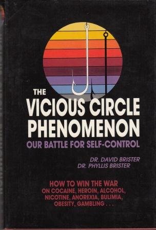cover image The Vicious Circle Phenomenon: Our Battle for Self-Control: How to Win the War