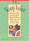 cover image Skinny Italian Cooking: Over 100 Low-Fat, Easy-To-Make, Delicious Recipes for Minestrones...