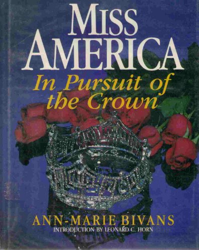 cover image Miss America: In Pursuit of the Crown: The Complete Guide to the Miss America Pageant