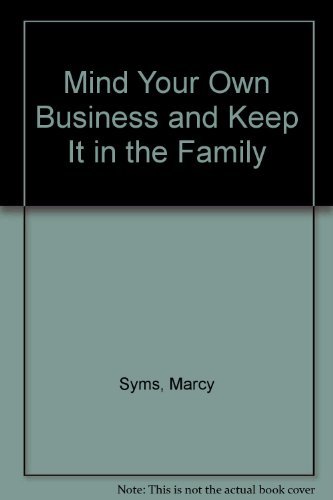 cover image Mind Your Own Business: And Keep It in the Family