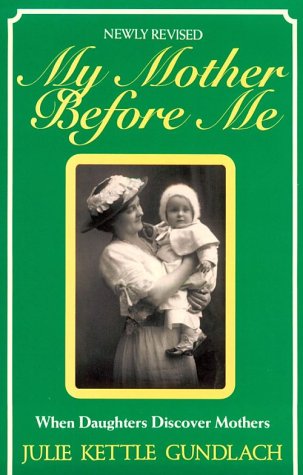 cover image My Mother Before Me: When Daughters Discover Mothers