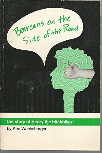 cover image Beercans on the Side of the Road: The Story of Henry the Hitchhiker
