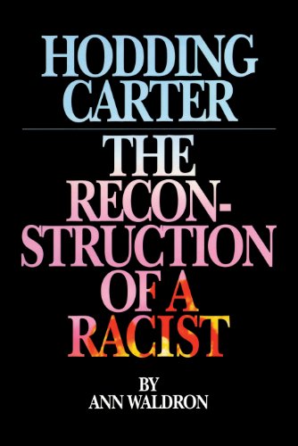 cover image Hodding Carter: The Reconstruction of a Racist