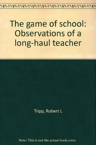 cover image The Game of School: Observations of a Long-Haul Teacher