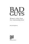 cover image Bad Guys: Women's Tales from the Relationship Front