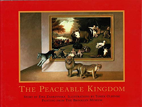 cover image The Peaceable Kingdom: Story by Ewa Zadrzynska; Illustrations by Tomek Olbinski; Painting from the Brooklyn Museum