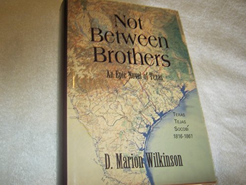 cover image Not Between Brothers: An Epic Novel of Texas