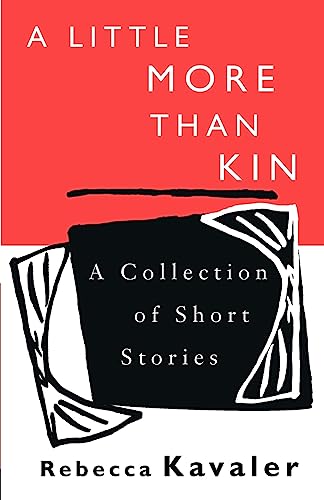 cover image A Little More Than Kin: A Collection of Short Stories