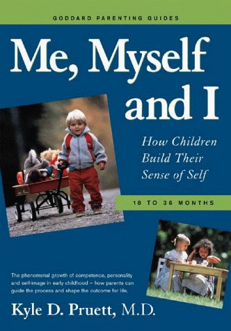 cover image Me, Myself, and I: How Children Build Their Sense of Self: 18-36 Months